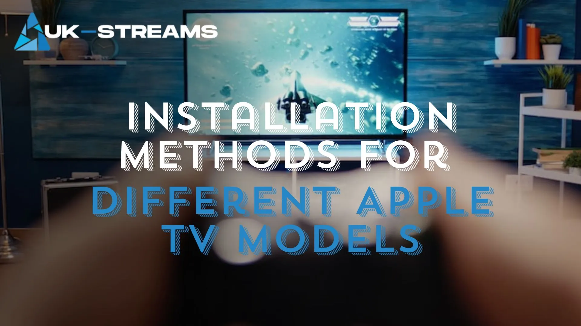 Installation Methods for Different Apple TV Models
