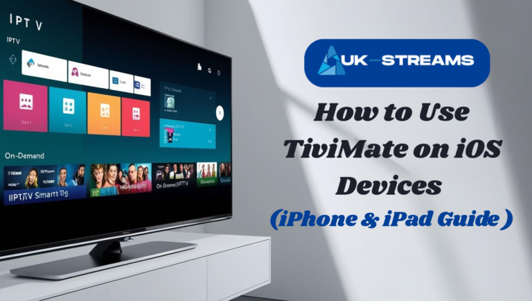 How to Use TiviMate on iOS Devices (iPhone & iPad Guide – 2025)