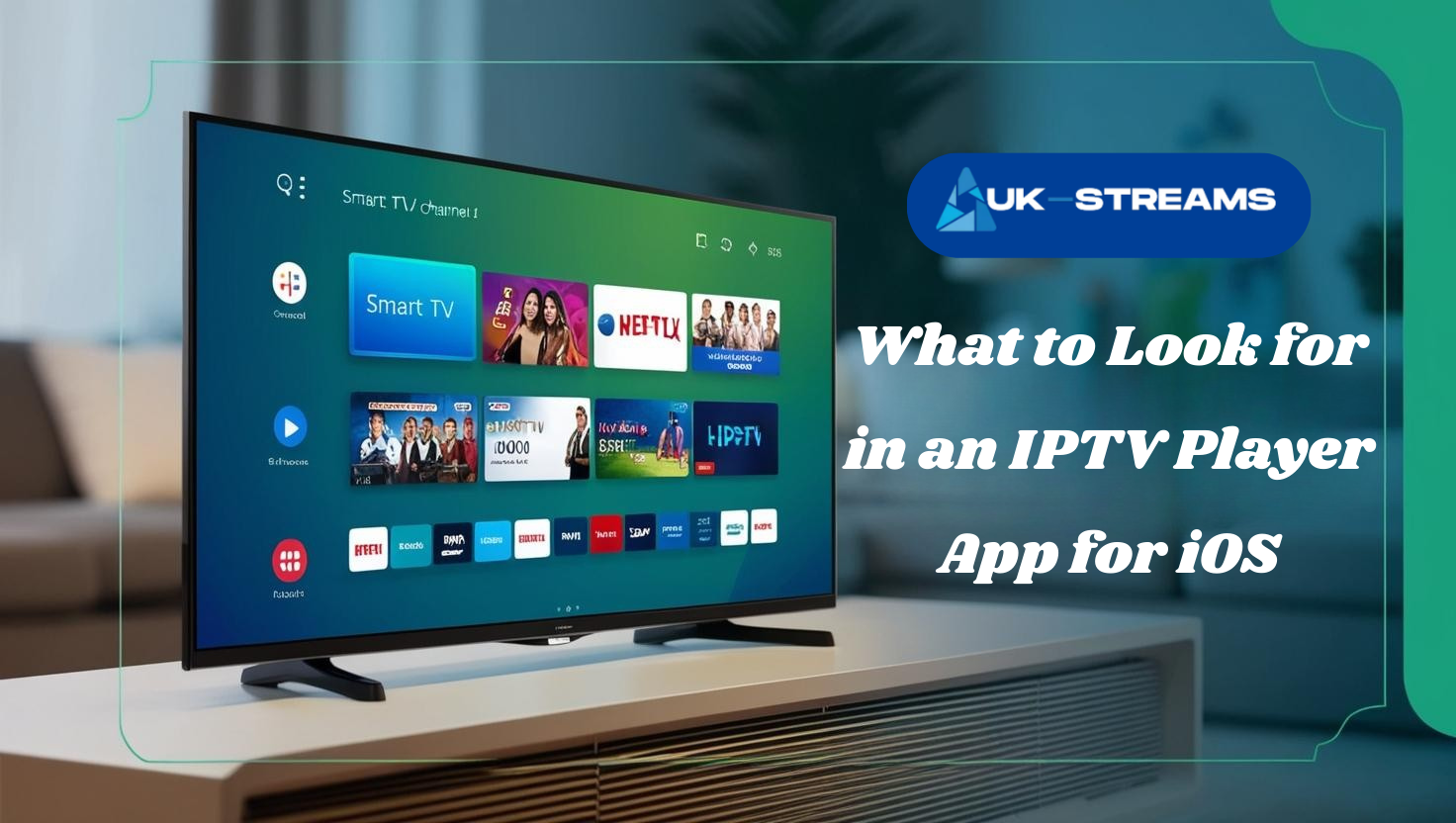 What to Look for in an IPTV Player App for iOS